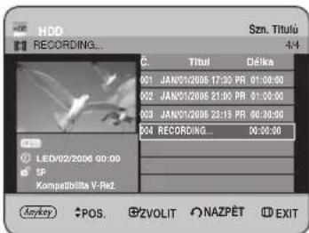 HDD RECORDING... Szn. Tituló 4/4 C. Titul Défika 01 JAN/01/2006 17:30 PR 01:30:00 02 JAN/01/2006 21:30 PR 01:30:00 03 JAN/01/2006 23:15 PR 00:30:00 04 RECORDING... 00:30:00 LED/02/2006 00:00 SP Kompatibilita V-Rel2 Any key POS. BZVOLIT NAZPÉT EXIT