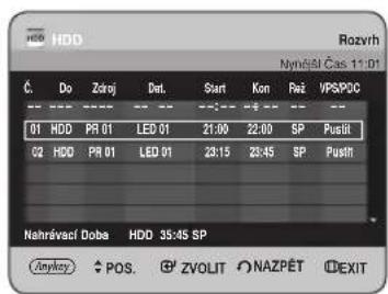 HDD Rozvrh Nyněst Čas 11:01 Č. Do Zdroj Dat. Start Kon Rež VPSPOC 01 HDD PR 01 LED 01 21:00 22:00 SP Pusit 02 HDD PR 01 LED 01 23:15 23:45 SP Pusit Nahrávscí Doba HDD 35:45 SP Anykey POS. ZVOLIT NAZPĚT DEXIT