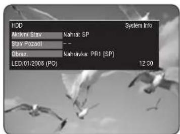 HDD System Info Aktivi Stav: Nahrat SP Stav Pozseli: -- Obraz: Nahravka: PRI [SP] LED/01/2008 (PO) 12:00
