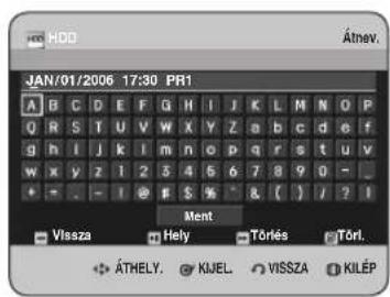 HDD Átnev. JAN/01/2006 17:30 PR1 A B C D E F G H I J K L M N O P Q R S T U V W X Y Z a b c d e f g h i J k l m n o p q r s t u v w x y z 1 2 3 4 5 6 7 8 9 0 - + - - - - - - - - - - - - - - - - - - - - - - - - - - - - - - - - - - - - - - - - - - - - - - - - - - - - - - - - - Ment Vissza Hely Tóriés Tórl. ÁTHELY. KIJEL. VISSZA KILÉP