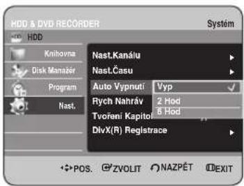 HDD & DVD RECORDER Systém HDD Knihovna Disk Manazér Program Nast. Nast.Kanálu Nast.Casu Auto Vyprnutí Vyp Rych Nahráv 2 Hod Tvoření Kapitol 6 Hod DivX(R) Registrace POS. ZVOLIT NAZPÉT EXIT