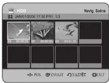 HDD JAN:01/2006 17:30 PRI 1/3 Navig. Scéna 01 50:00:55 02 00:06:55 03 00:31:55 POS ZVOLIT NAZPÉT EXIT