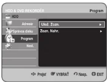 HDD & DVD REKORDÉR Program Ulož. Zozn. Zozn. Nahr. Adresar Správca disku Program Nast. Prejst VYBRAT Nasp EXIT