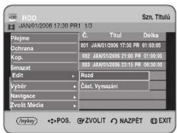 HDD JAN/01/2006 17:30 PR1 1/3 Szn. Titulů Přejme Ochrana Kop. Simazat Edit Vybr Navigace Zvolit Media Títul Déika 001 JAN/01/2006 17:30 PR 01:00:00 002 JAN/01/2006 21:00 PR 01:30:30 003 JAN/01/2006 23:15 PR 00:30:00 Rozd Čast. Vymazání Anykey POS ZVOLIT NAZPĚT EXIT