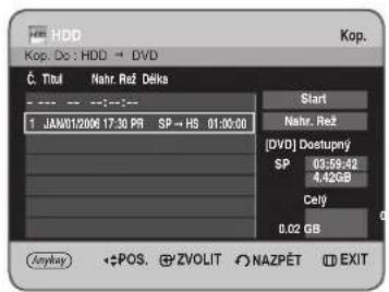 HDD Kop. Do: HDD → DVD Č. Ttul Nahr. Rež Déka Start Nahr. Rež 1 JAN01/2006 17:30 PR SP → HS 01:00:00 [DVD] Doestupný SP 03:59:42 4.42GB Celý 0.02 GB Amykay POS ZVOLIT NAZPĚT EXIT Kop.