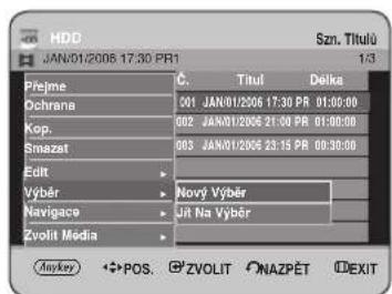 HDD JAN/01/2006 17:30 PR1 Přejme Ochrana Kop. Smazat Edit Výběr Navigace Zvolit Media Č. Titul Delka 001 JAN/01/2006 17:30 PR 01:00:00 002 JAN/01/2006 21:30 PR 01:00:00 003 JAN/01/2006 23:15 PR 00:30:00 Nový Výběr Jít Na Výběr Anykey POS ZVOLIT NAZPĚT EXIT