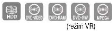 HDD DVD-VIDEO DVD-RAM DVD-RW MPEG4 (režim VR)