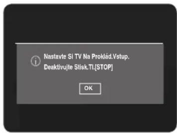 Nastavle Si TV Na Proklád.Vstup. Deaktivujte Stisk.TI.[STOP] OK