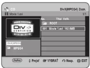 CD Movie 1.avi DivX(MPEG4) Zozn. 1/1 No. Titul Verk. ROOT 001 Movie 1.avi 162.8MB DivX(MPEG4) MPEG4 PlayUp Prejst VYBRA† Nasp. EXIT