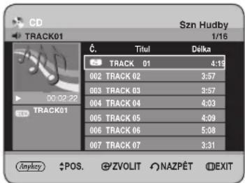 CD TRACK01 Szn Hudby 1/16 Č. Titul Délka TRACK 01 4:19 002 TRACK 02 3:57 003 TRACK 03 3:57 004 TRACK 04 4:03 005 TRACK 05 4:09 006 TRACK 06 5:08 007 TRACK 07 3:31 Anykcy POS. ZVOLIT NAZPĚT EXIT