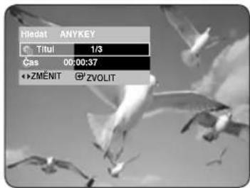 Hledat ANYKEY Title 1/3 Cas 00:00:37 ZMENIT ZVOLIT