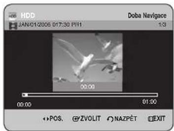 HDD Doba Navigace JAN/01/2006 01:30 P#1 1:3 00.00 00.00 01:00 POS, ZVOLIT NAZPÉT EXIT