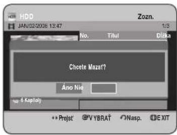 HDD JAN:02:2006 13:47 Zozn. 1/3 No. Titul Dížka Cheete Mazat? Áno Nie 6 Kapitily •• Projst ••VYBRAT ••Nasp. ••EXIT