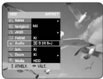 HDD ANYKEY Keres Idö Navigólcó Jelző Felirat KI Audio D 2/0 B+J Ism.KI Zoom KI Media HDD ÄTHELY. VÁLT.