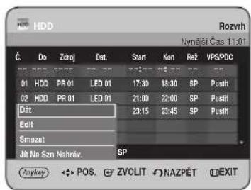 HDD Rozvrh Nyné/si Čas 11:01 Č. Do Zaroj Dot. Start Kon Rež VPS/PDC 01 HDD PR 01 LED 01 17:30 18:30 SP Pushl 02 HDD PR 01 LED 01 21:00 22:00 SP Pushl Dat 23:15 23:45 SP Pushl Edit Smezat Jlt Na Szn Nahráv. SP Anykey POS ZVOLIT NAZPÉT EXIT