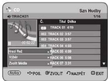 CD TRACK01 Szn Hudby 1/16 Č. Titul Delka TRACK 01 4:19 002 TRACK 02 3:57 003 TRACK 03 3:57 004 TRACK 04 4:03 Hrači Rež RACK 05 4:09 Vyber RACK 06 5:08 Zvolit Média RACK 07 3:31 Anykey POS. ZVOLIT NAZPĚT EXIT