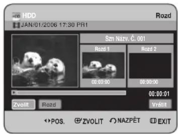 HDD JAN/01/2006 17:30 PR1 Rozd Szn Názv. Č. 001 Rozd 1 Rozd 2 00:00:00 00:00:00 00:00:01 Vrátít Zvolt Rozd POS. ZVOLIT NAZPĚT EXIT