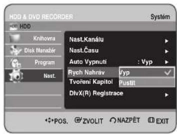 HDD & DVD RECORDER HDD Knihovna Disk Manažár Program Nast. Nast.Kanálu Nast.Času Auto Vypnuti : Vyp Rych Nahráv Vyp Tvoření Kapitol Pustit DivX(R) Registrace POS. ZVOLIT NAZPÉT EXIT