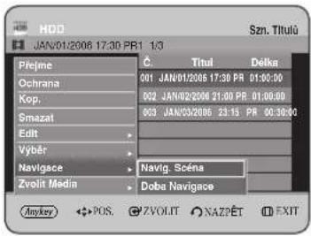 HDD JAN/01/2006 17:30 PR1 1/3 Přejme Ochrana Kop. Smazat Edit Vyběr Navigace Zvolit Media Č. Titul Delka 001 JAN/01/2006 17:30 PR 01:00:00 002 JAN/02/2006 21:00 PR 01:00:00 003 JAN/03/2006 23:15 PR 00:30:00 Navig. Scéna Doba Navigace Anykey POS ZVOLIT NAZPĚT EXIT