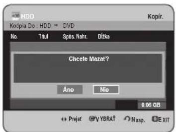 HDD Kočpia Do - HDD → DVD Kopír. No. Titul Spis. Nahr. Džka Chcete Mazat? Áno Nia 0,06 GB + Prejat YBRA† Nasp. E XIT