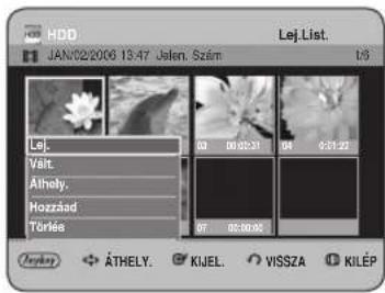 HDD JAN/02/2006 13:47 Jalen. Szám Lej.List. 1/8 Lej. Valt. Alhely. Hozzáad Törlés 03 00:00:31 04 0:31:22 07 00:00:00 ÁTHELY. KIJEL. VISSZA KILÉP