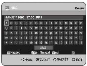 JAN/01/2006 17:30 PR1 A B C D E F G H I J K L M N O P Q R S T U V W X Y Z a b c d e f g h l j k l m n o p q r s t u v w x y z 1 2 3 4 5 6 7 8 9 0 - _ + - - 1 @ # S % - & ( ) / ? I Ulož Nazpét Mizer Smazat Vnnul POS. G'ZVOLIT NAZPÉT EXIT