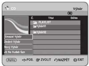 CD Výběr Č. Titul Déks PLAYLIST Výběr01 Výběr02 Smazat Výběr Zmánit Výběr Nový Výběr Jít Na Hudob Szn Anykey POS ZVOLIT NAZPĚT EXIT
