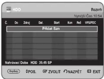 HDD Rozvih Nynejší Čas 10:54 Č. Do Zatoj Det. Start Kon Ret VPSPOC Přídat Szn Nahrávací Doba HDD 35:45 SP Anykey POS. ZVOLIT NAZPÉT EXIT