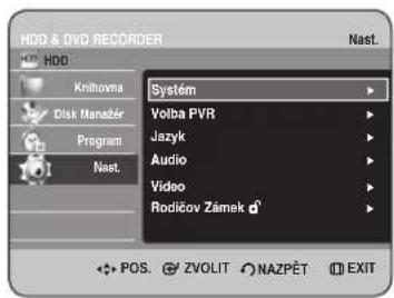 HDD & DVD RECORDER HDD Knihovna Disk Manažer Program Nast. Systém Volba PVR Jazyk Audio Video Rodičov Zánek Nast. POS. ZVOLIT NAZPĚT EXIT