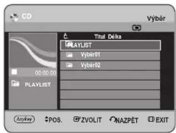 CD Výbér Č. Titul Delka PLAYLIST Vybar01 Vybar02 00:00:00 PLAYLIST Anykey POS. ZVOLIT NAZPĚT EXIT