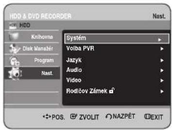 HDD & DVD RECORDER HDD Knibovna Disk Manažér Program Nast. Systém Volba PVR Jazyk Audio Video Rodičov Zámek Nast. POS. ZVOLIT NAZPĚT EXIT