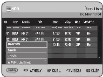 HDD Sz. hoz Foris Dlt Start Vége Mod VPS/DOC 01 HDD PR 01 JAN 01 17:30 18:30 SP Be 02 HDD PR 01 JAN 01 21:00 22:00 SP Be Hozzáad. Szerk. Törles A Felv. Listához P ÁTHELY. KJEL. VISSZA KILÉP