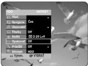 HDD ANYKEY Hlad. Navigácia Čas Ukazovatel Trulky Off Audio D 2/D L+R Opakovat Off Priblžit Off Módium HDD Výmen. VYBRAT