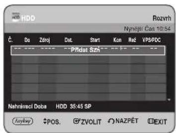 HDD Rozvrh Nymějár Čas 10:54 Č. Do Zdroj Dot Start Kon Ret VPS/PDC Přídat Szn Nahrávací Doba HDD 35:45 SP Anykou POS. P'ZVOLIT NAZPĚT EXIT