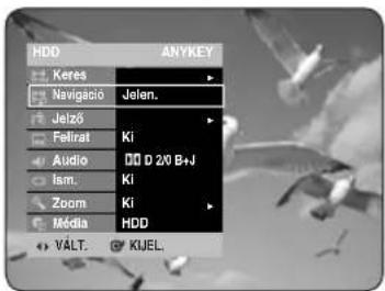 HDD ANYKEY Keres Navigació Jalen. Jelző Felfirat Ki Audio D0 2/0 B+J Ism. Ki Zoom Ki Média HDD VÄLT. KIJEL.