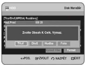 [Titul/DivX(MPEG4) Rozděsny] Pnuž.Prost 000 20 Zvolte Obsah K Celk. Vymaz. Titul DivX Hudba Foto Vymaz Vle Format POS ZVOLIT NAZPÉT EXIT