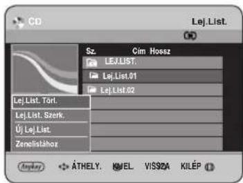 CD Lej.List. Sz Cim Hossz LEJ.LIST. Lej.List.01 Lej.List.02 Lej.List. Törl. Lej.List. Szerk. Üj Lej.List. Zeneliistához Display ÂTHELY.KMEL.VISSZA.KILÉP