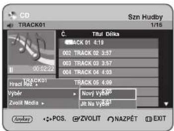 CD TRACK01 Szn Hudby 1/16 Č. Titul Délka TRACK 01 4:19 002 TRACK 02 3:57 003 TRACK 03 3:57 004 TRACK 04 4:03 TRACK01 Head Rez > Track 05 4:09 Vyber Nory Vyber Zvolit Media > Jlt Na Vyber Anykey POS ZVOLIT NAZPÉT EXIT