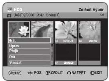 HDD JAN/02/2006 13:47 Scôna C. Změnit Výběr 1/5 Mrát Uprav. Přejit Dát Smazal 03 00:00:31 04 00:12 07 30:00:56 Anykey POS. ZVOLIT NAZPĚT EXIT