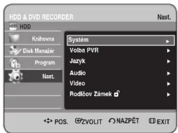 HDD & DVD RECORDER Nast. HDD Kraňovna Disk Manazir Program Nast. Systém Volba PVR Jazyk Audio Video Rodíčov Zánek POS. ☑ZVOLIT ☑NAZPĚT ☑EXIT
