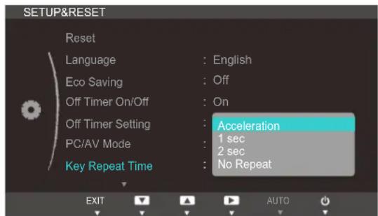 SETUP&RESET Reset Language : English Eco Saving : Off Off Timer On/Off : On Off Timer Setting : Acceleration PC/AV Mode : 1 sec 2 sec Key Repeat Time : No Repeat EXIT AUTO