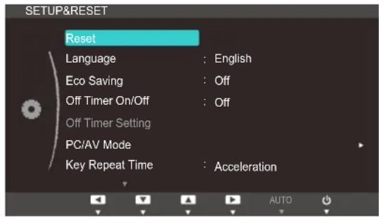 SETUP&RESET Reset Language : English Eco Saving : Off Off Timer On/Off : Off Off Timer Setting PC/AV Mode Key Repeat Time : Acceleration