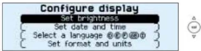 Configure display Set brightness { Set date and time } { Select a language Ⓞ€€€€€ } { Set format and units }