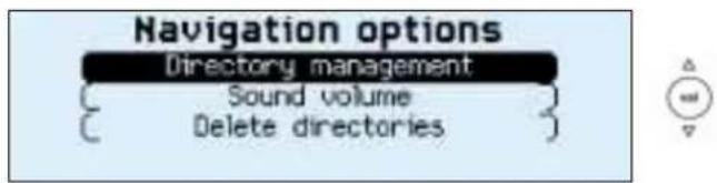 Navigation options Directory management { Sound volume } { Delete directories }