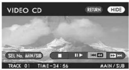 VIDEO CD RETURN HIDE SEL No. MAIN/SUB TRACK 01 TIME-34:56 MAIN/SUB