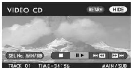 VIDEO CD RETURN HIDE SEL No. MAIN/SUB TRACK 01 TIME-34:56 MAIN/SUB