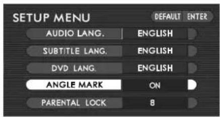 SETUP MENU AUDIO LANG. SUBTITLE LANG. DVD LANG. ANGLE MARK PARENTAL LOCK DEFAULT ENTER ENGLISH ENGLISH ENGLISH ON 8