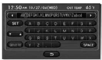 12:50 AM 10/27/04 (WED) OUT TEMF 65 °F SET A B C D E F G H I J K L M N O P Q R S T U V W X DELETE Y Z . SPACE 5