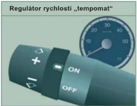 Regulátor rychlosti „tempomat“ ON OFF