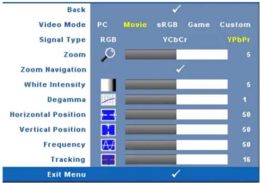 Back Video Mode Signal Type PC RGB Movie sRGB YCbCr Game Custom YPbPr Zoom Zoom Navigation White Intensity Degamma Horizontal Position Vertical Position Frequency Tracking Exit Menu